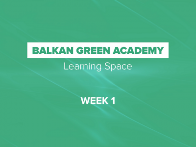 Wrap up from the First Week of Balkan Green Academy