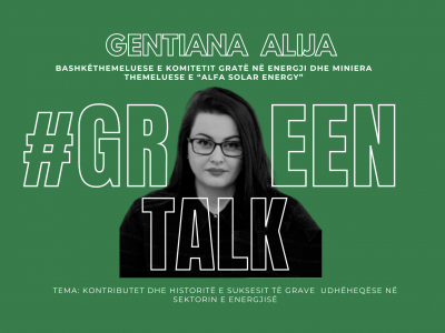 | Green Talk | Gentiana Alija | Contributions and success stories of women leaders in the energy sector